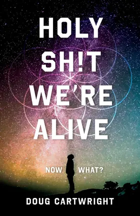 Cover of Holy Sh!t We're Alive by Doug Cartwright