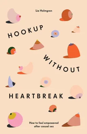 Cover of Hookup without Heartbreak by Lia Paulina Holmgren