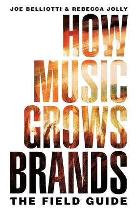 Cover of How Music Grows Brands by Joe Belliotti