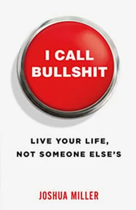 Cover of I Call Bullshit by Joshua Miller