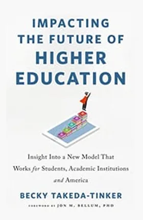 Cover of Impacting the Future of Higher Education by Becky Takeda-Tinker