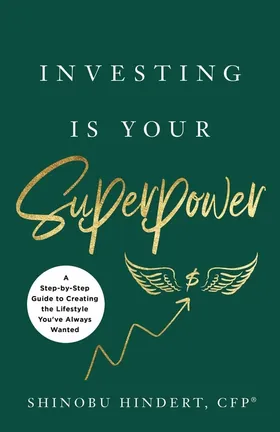 Cover of Investing Is Your Superpower by Shinobu Hindert