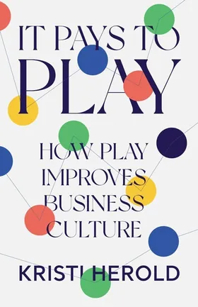 Cover of It Pays to PLAY by Kristi Herold