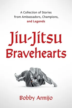 Cover of Jiu-Jitsu Bravehearts by Bobby Armijo