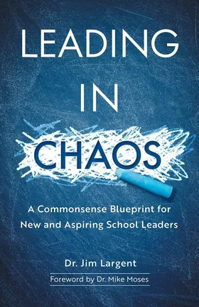 Cover of Leading in Chaos by James Largent