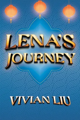 Cover of Lena's Journey by Vivian Liu