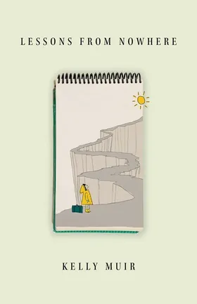 Cover of Lessons from Nowhere by Kelly Muir