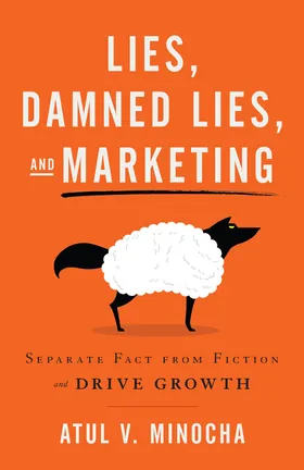Cover of Lies, Damned Lies, and Marketing by Atul Minocha
