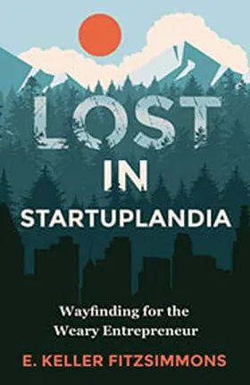 Cover of Lost in Startuplandia by E. Keller Fitzsimmons