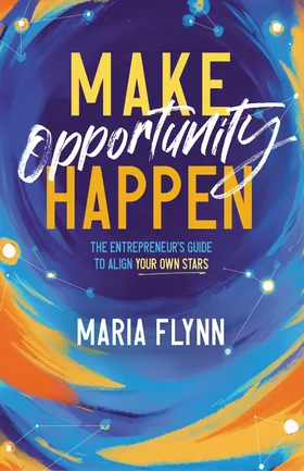 Cover of Make Opportunity Happen by Maria Flynn