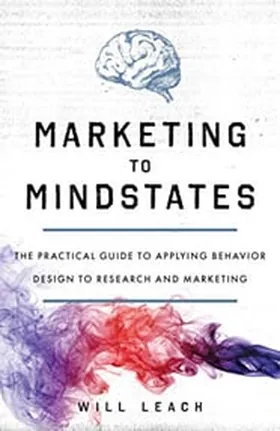 Cover of Marketing to Mindstates by Will Leach