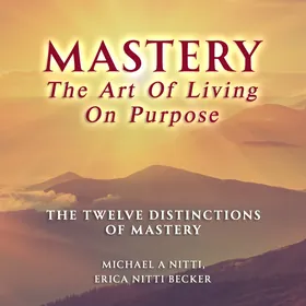 Cover of Mastery The Art of Living on Purpose by Erica Becker