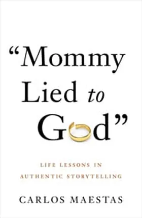 Cover of Mommy Lied to God by Carlos Maestas