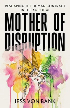 Cover of Mother of Disruption by Jess Von Bank