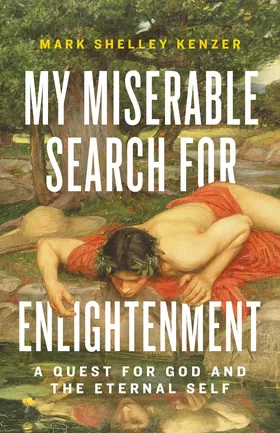 Cover of My Miserable Search for Enlightenment by Mark Shelley Kenzer