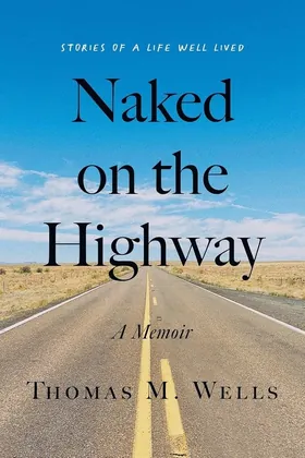 Cover of Naked on the Highway by Thomas M. Wells