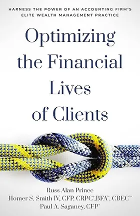 Cover of Optimizing Finance by Russ Alan Prince, Homer S. Smith IV, CFP, CRPC, BFA, CBEC, Paul A. Saganey, CFP