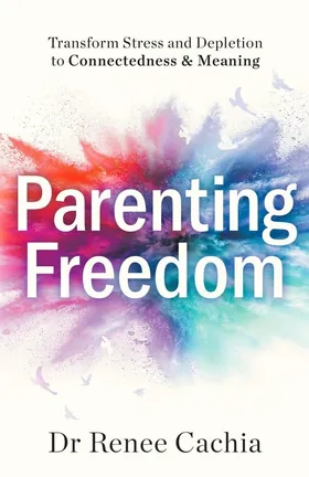 Cover of Parenting Freedom by Renee Cachia