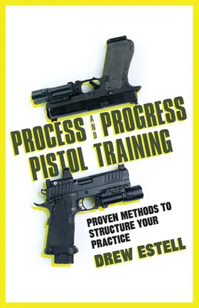 Cover of Process and Progress Pistol Training by Drew Estell
