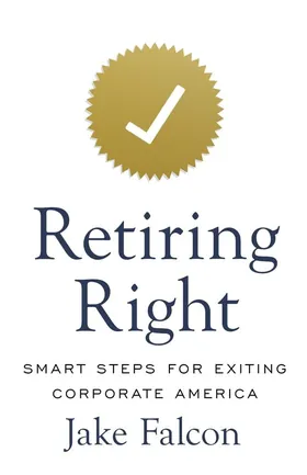 Cover of Retiring Right by Jake Falcon