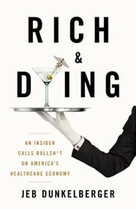 Cover of Rich & Dying by Jeb Dunkelberger