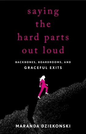 Cover of Saying the Hard Parts Out Loud by Maranda Dziekonski