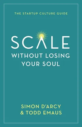 Cover of Scale without Losing Your Soul by Simon D’Arcy