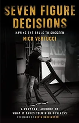 Cover of Seven Figure Decisions by Nick Vertucci