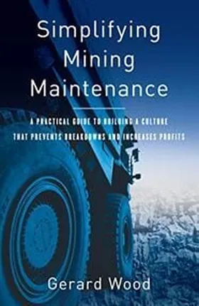 Cover of Simplifying Mining Maintenance by Gerard Wood