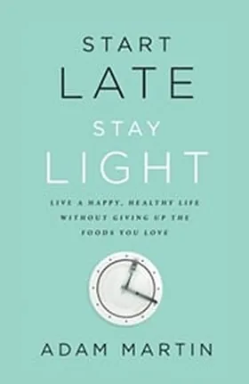 Cover of Start Late, Stay Light by Adam Martin