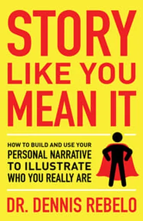Cover of Story Like You Mean It by Dennis Rebelo