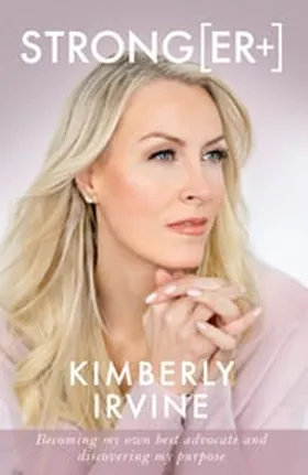 Cover of STRONG[ER+] by Kimberly Irvine