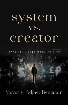 Cover of System vs. Creator by Meverly Adjhei Benjamin