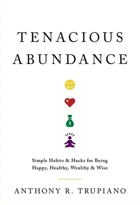 Cover of Tenacious Abundance by Anthony Trupiano
