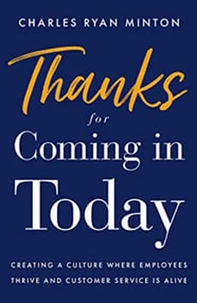 Cover of Thanks for Coming in Today by Charles Ryan Minton