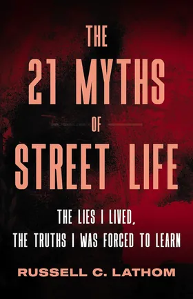 Cover of The 21 Myths of Street Life by Russell C. Lathom