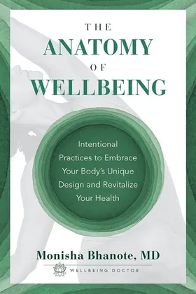 Cover of The Anatomy of Wellbeing by Monisha Bhanote
