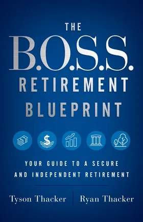 Cover of The B.O.S.S. Retirement Blueprint by Ryan and Tyson Thacker