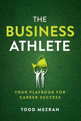 Cover of The Business Athlete by Todd Mezrah