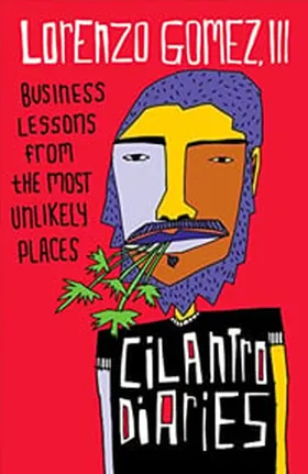 Cover of The Cilantro Diaries by Lorenzo Gomez