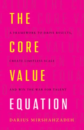Cover of The Core Value Equation by Darius Mirshahzadeh