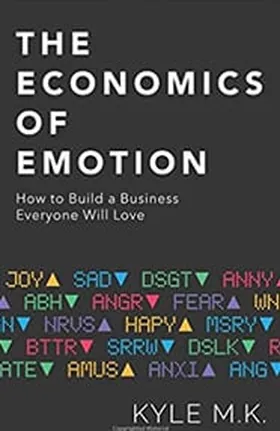 Cover of The Economics of Emotion by Kyle M.K.