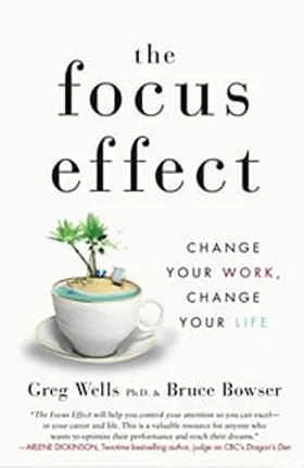 Cover of The Focus Effect by Greg Wells