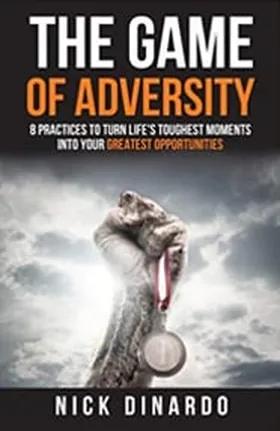 Cover of The Game of Adversity by Nick Dinardo