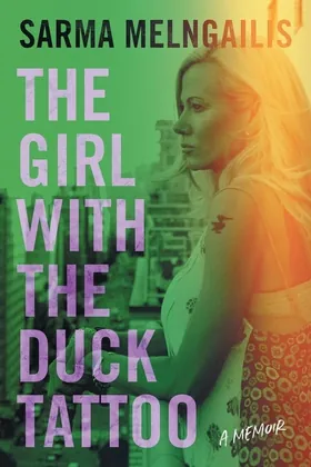 Cover of The Girl with the Duck Tattoo by Sarma Melngailis