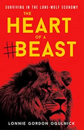 Cover of The Heart of a Beast by Lonnie Ogulnick