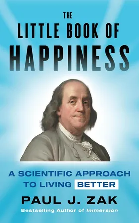Cover of The Little Book of Happiness by Paul J. Zak