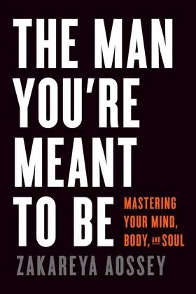 Cover of The Man You’re Meant to Be by Zakareya Aossey