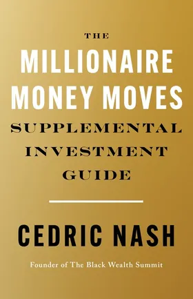 Cover of The Millionaire Money Moves Supplemental Investment Guide by Cedric Nash