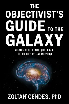 Cover of The Objectivist’s Guide to the Galaxy by Zoltan Cendes